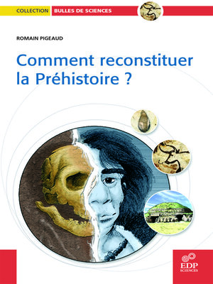 cover image of Comment reconstituer la préhistoire ?